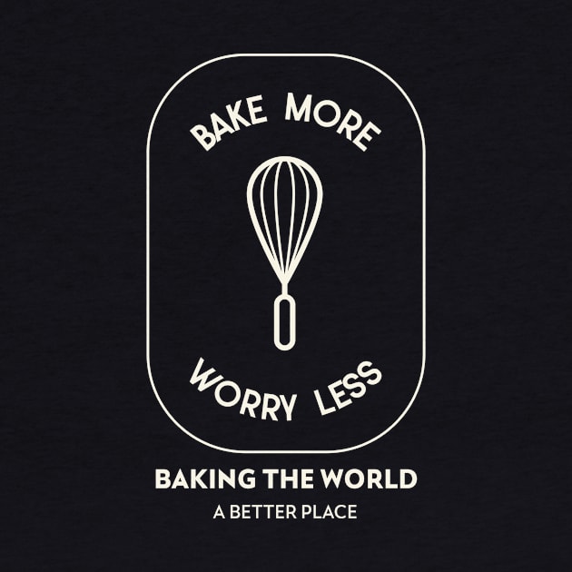 Bake More Worry Less by Craft and Crumbles